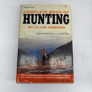 Vintage 1963 Outdoor Life Complete Book of Hunting by Clyde Ormond HCDJ Nice!